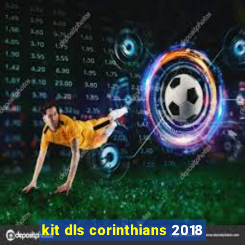 kit dls corinthians 2018